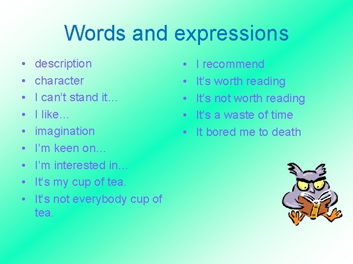 Words and expressions • • • description character I can’t stand it… I like…