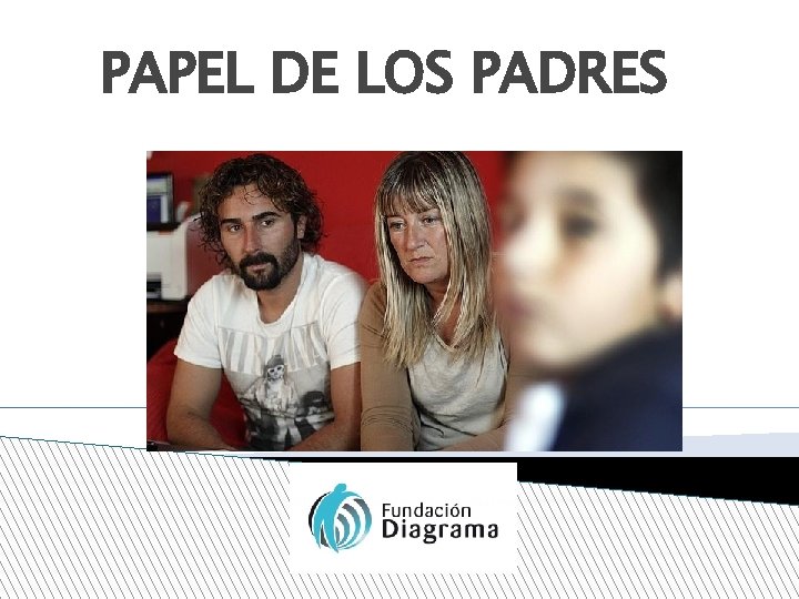 PAPEL DE LOS PADRES 