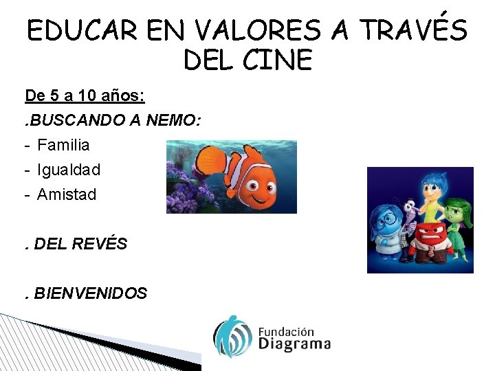 EDUCAR EN VALORES A TRAVÉS DEL CINE De 5 a 10 años: . BUSCANDO