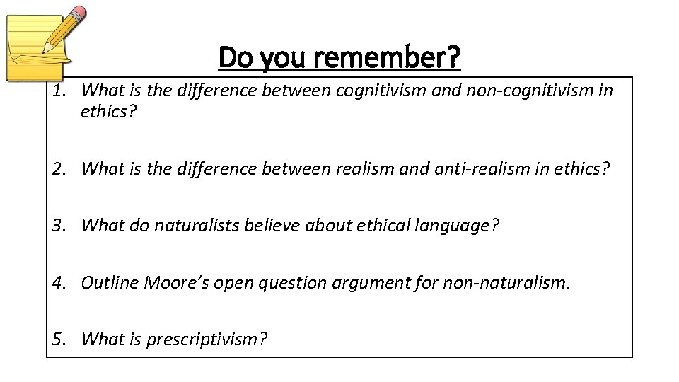 Do you remember? 1. What is the difference between cognitivism and non-cognitivism in ethics?