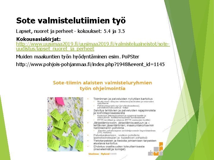 Sote valmistelutiimien työ Lapset, nuoret ja perheet - kokoukset: 5. 4 ja 3. 5
