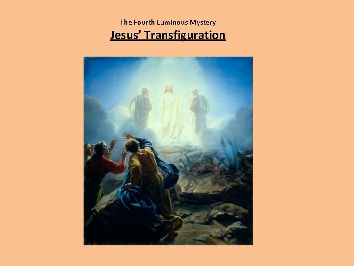 The Fourth Luminous Mystery Jesus’ Transfiguration 