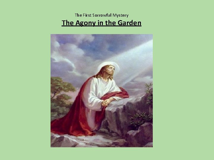 The First Sorrowful Mystery The Agony in the Garden 