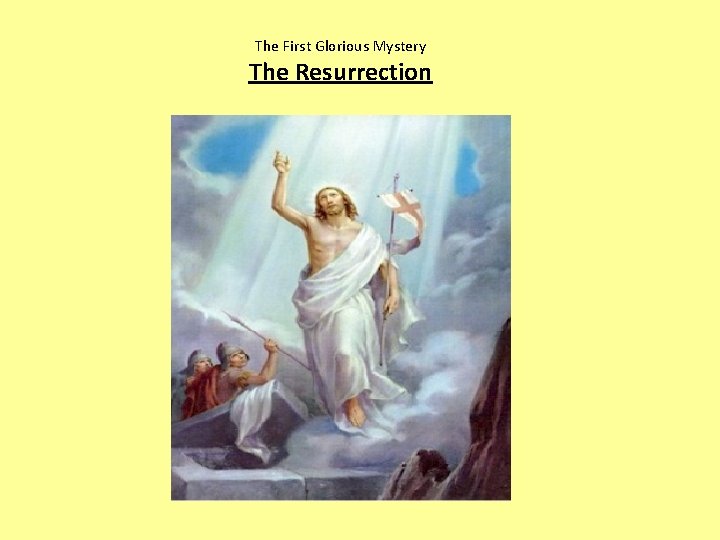 The First Glorious Mystery The Resurrection 