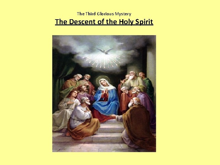 The Third Glorious Mystery The Descent of the Holy Spirit 
