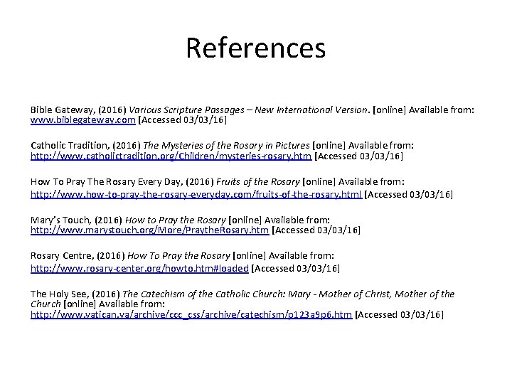 References Bible Gateway, (2016) Various Scripture Passages – New International Version. [online] Available from: