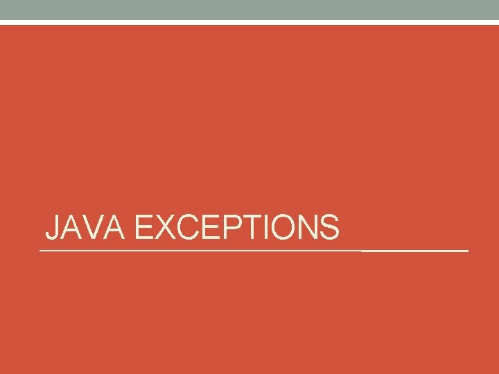 JAVA EXCEPTIONS 