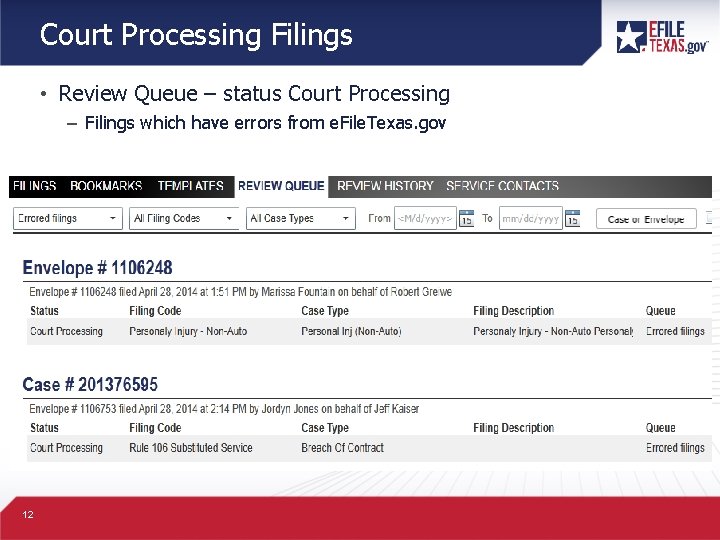 Court Processing Filings • Review Queue – status Court Processing – Filings which have