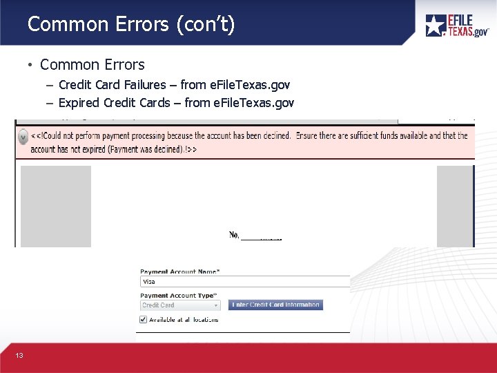 Common Errors (con’t) • Common Errors – Credit Card Failures – from e. File.