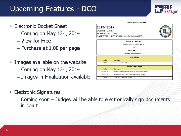 Upcoming Features - DCO • Electronic Docket Sheet – Coming on May 12 th,