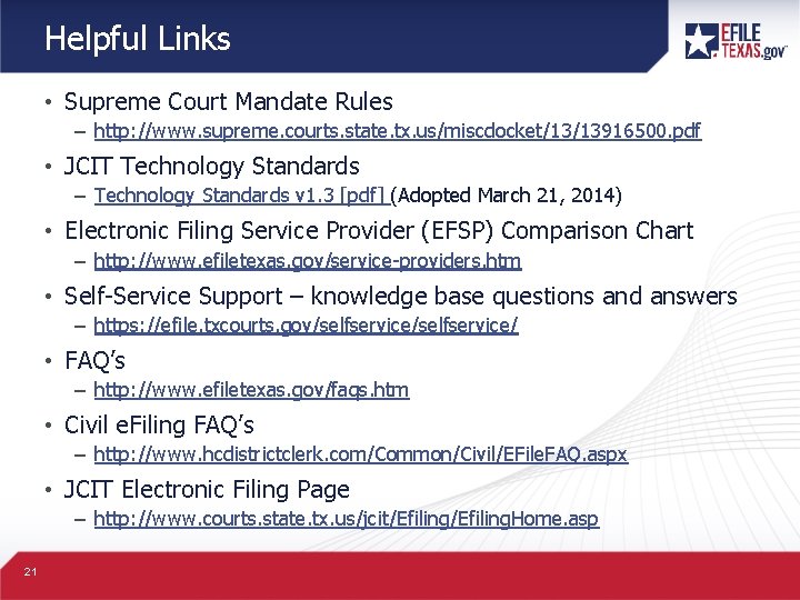 Helpful Links • Supreme Court Mandate Rules – http: //www. supreme. courts. state. tx.