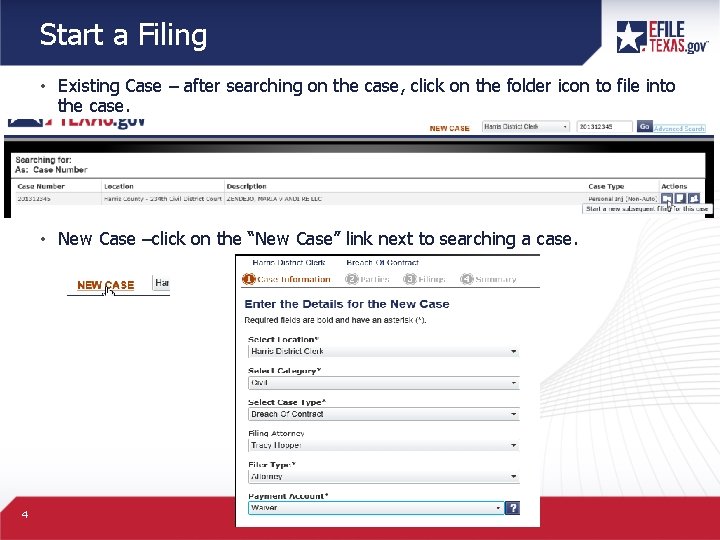 Start a Filing • Existing Case – after searching on the case, click on