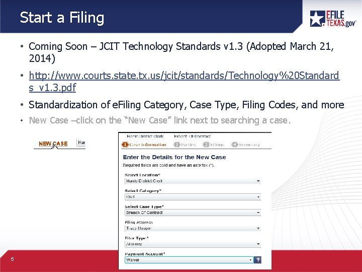 Start a Filing • Coming Soon – JCIT Technology Standards v 1. 3 (Adopted