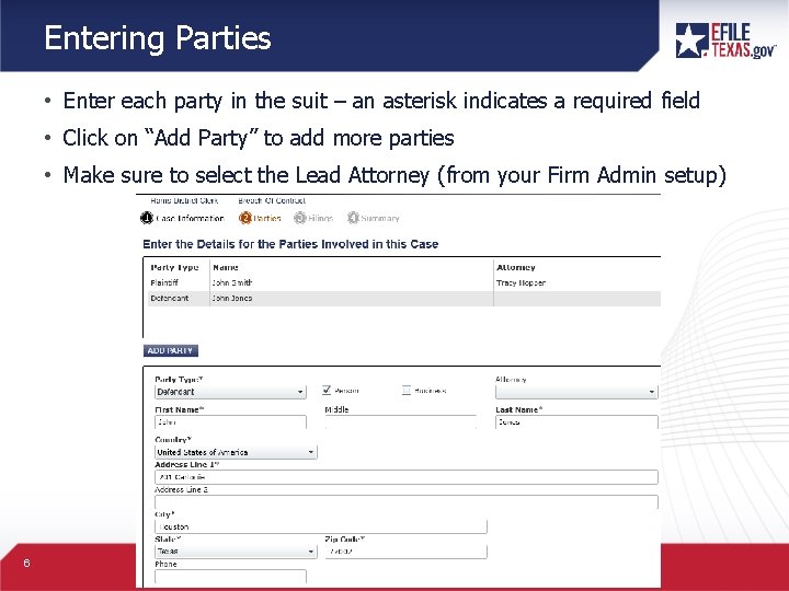 Entering Parties • Enter each party in the suit – an asterisk indicates a