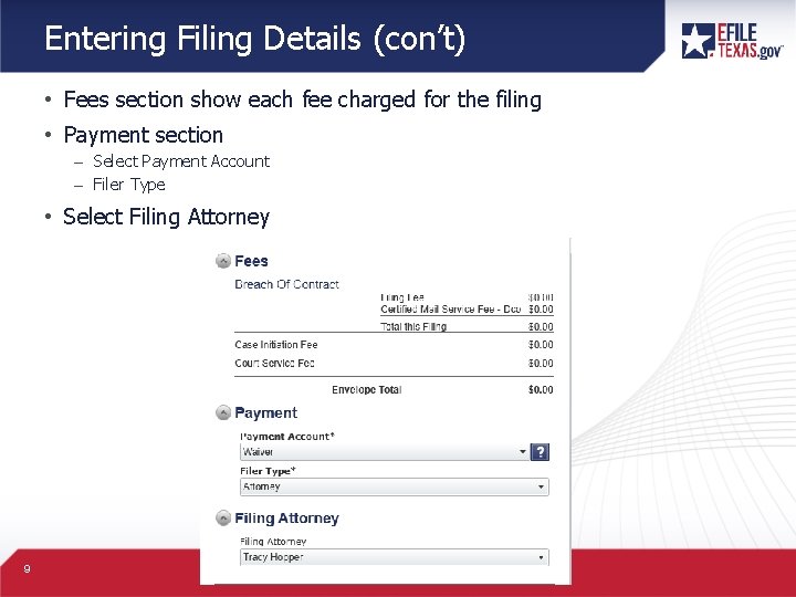 Entering Filing Details (con’t) • Fees section show each fee charged for the filing