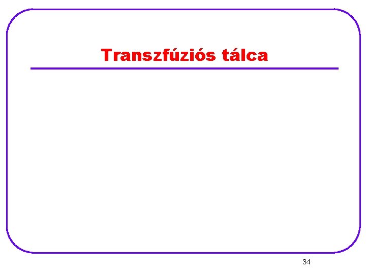 Transzfúziós tálca 34 