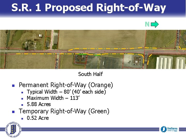 S. R. 1 Proposed Right-of-Way State St. SR 116 Harvest Rd. N South Half S. R. 1 Proposed Right-of-Way State St. SR 116 Harvest Rd. N South Half