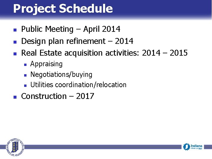 Project Schedule Public Meeting – April 2014 Design plan refinement – 2014 Real Estate Project Schedule Public Meeting – April 2014 Design plan refinement – 2014 Real Estate