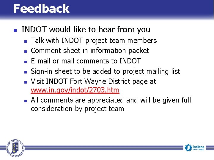 Feedback INDOT would like to hear from you Talk with INDOT project team members Feedback INDOT would like to hear from you Talk with INDOT project team members