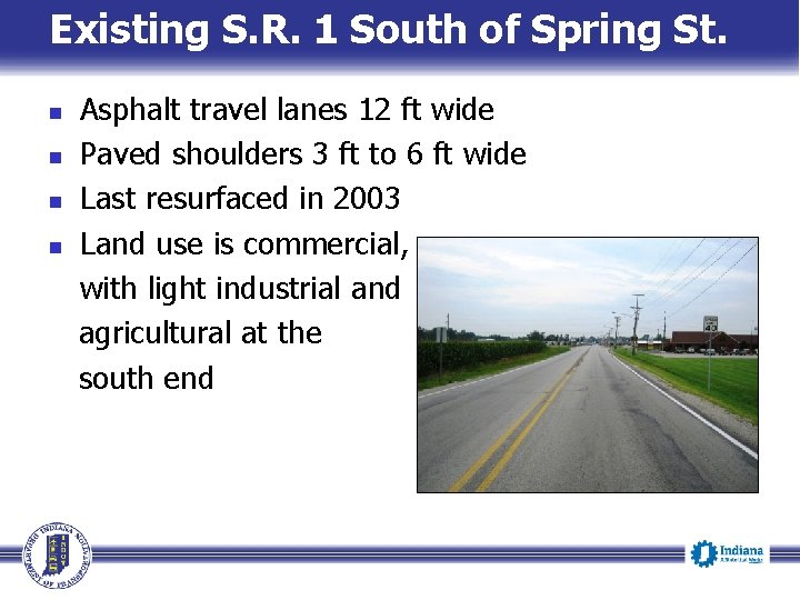 Existing S. R. 1 South of Spring St. Asphalt travel lanes 12 ft wide Existing S. R. 1 South of Spring St. Asphalt travel lanes 12 ft wide