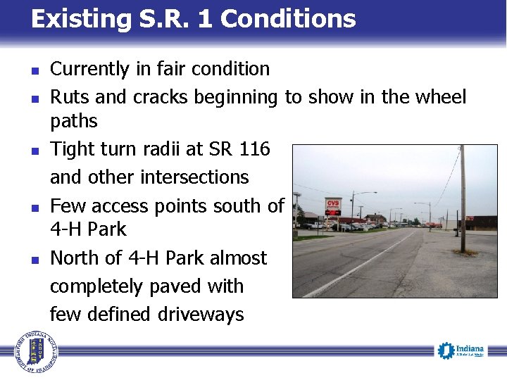 Existing S. R. 1 Conditions Currently in fair condition Ruts and cracks beginning to Existing S. R. 1 Conditions Currently in fair condition Ruts and cracks beginning to