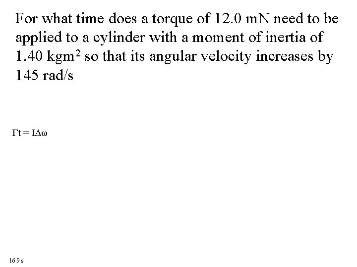 For what time does a torque of 12. 0 m. N need to be