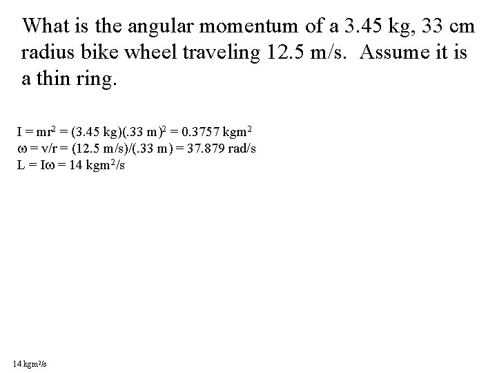 What is the angular momentum of a 3. 45 kg, 33 cm radius bike