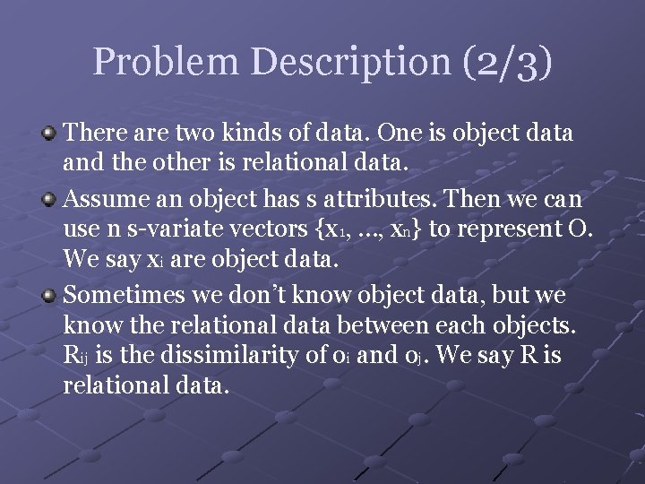 Problem Description (2/3) There are two kinds of data. One is object data and Problem Description (2/3) There are two kinds of data. One is object data and