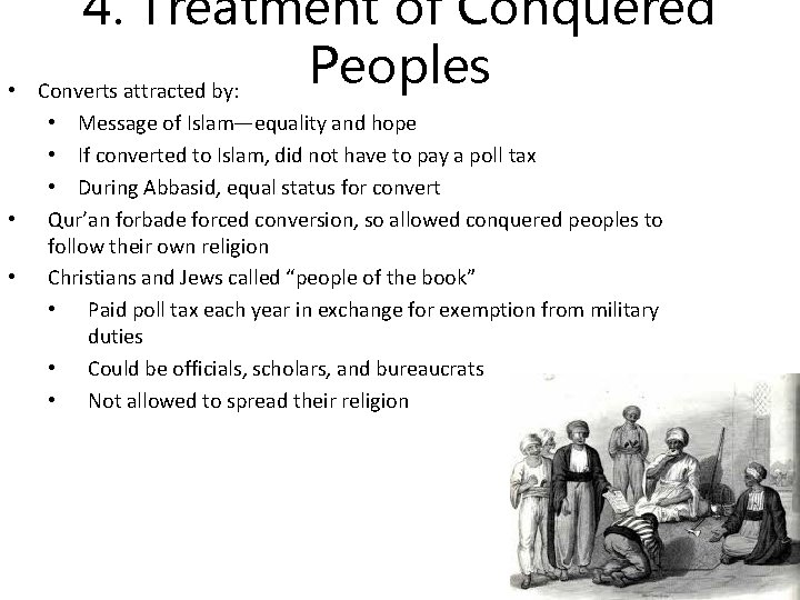  • • • 4. Treatment of Conquered Peoples Converts attracted by: • Message