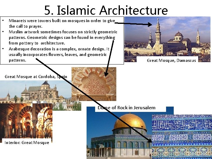  • • • 5. Islamic Architecture Minarets were towers built on mosques in