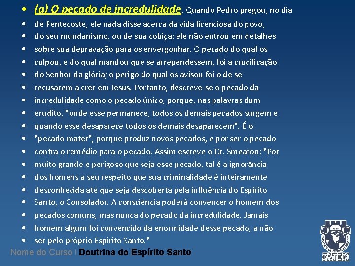 • (a) O pecado de incredulidade. Quando Pedro pregou, no dia • de • (a) O pecado de incredulidade. Quando Pedro pregou, no dia • de