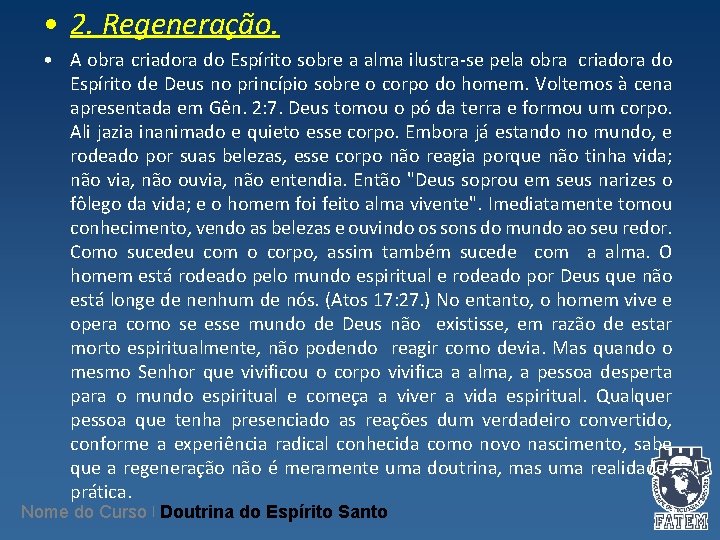 • 2. Regeneração. • A obra criadora do Espírito sobre a alma ilustra-se • 2. Regeneração. • A obra criadora do Espírito sobre a alma ilustra-se
