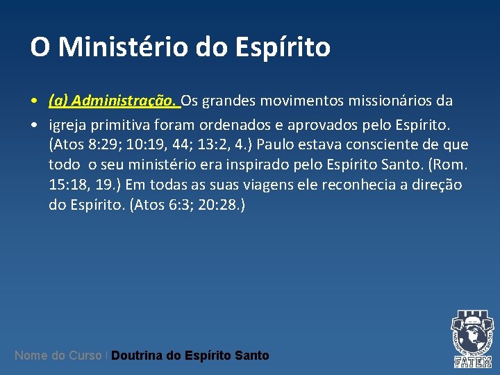 O Ministério do Espírito • (a) Administração. Os grandes movimentos missionários da • igreja O Ministério do Espírito • (a) Administração. Os grandes movimentos missionários da • igreja