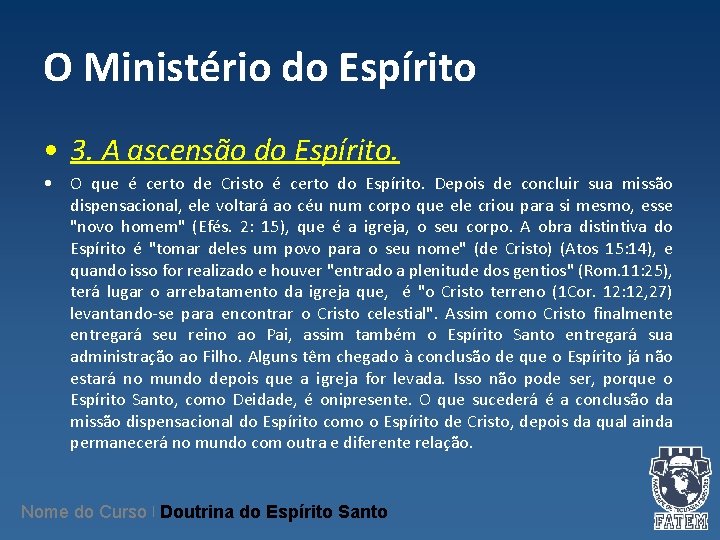 O Ministério do Espírito • 3. A ascensão do Espírito. • O que é O Ministério do Espírito • 3. A ascensão do Espírito. • O que é
