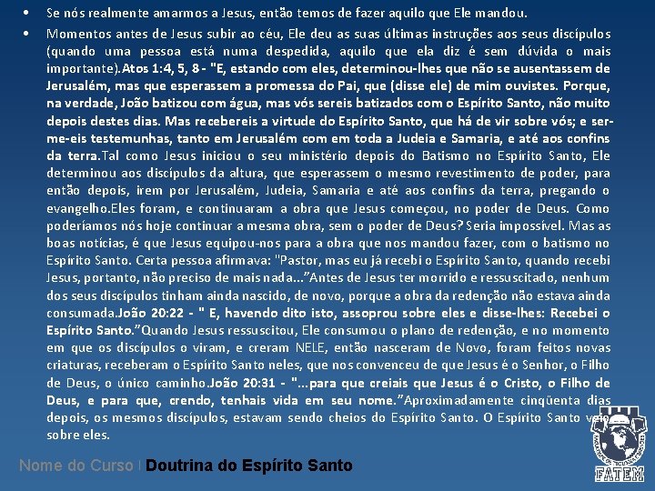 • • Se nós realmente amarmos a Jesus, então temos de fazer aquilo • • Se nós realmente amarmos a Jesus, então temos de fazer aquilo