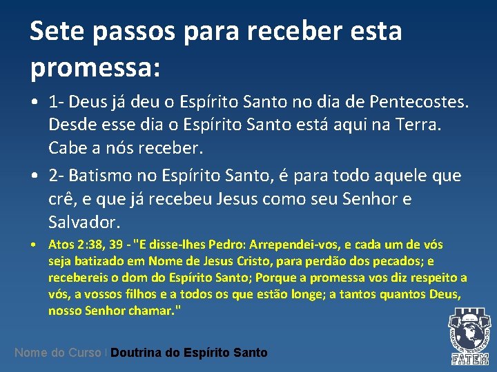 Sete passos para receber esta promessa: • 1 - Deus já deu o Espírito Sete passos para receber esta promessa: • 1 - Deus já deu o Espírito