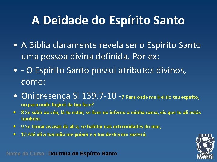 A Deidade do Espírito Santo • A Bíblia claramente revela ser o Espírito Santo A Deidade do Espírito Santo • A Bíblia claramente revela ser o Espírito Santo