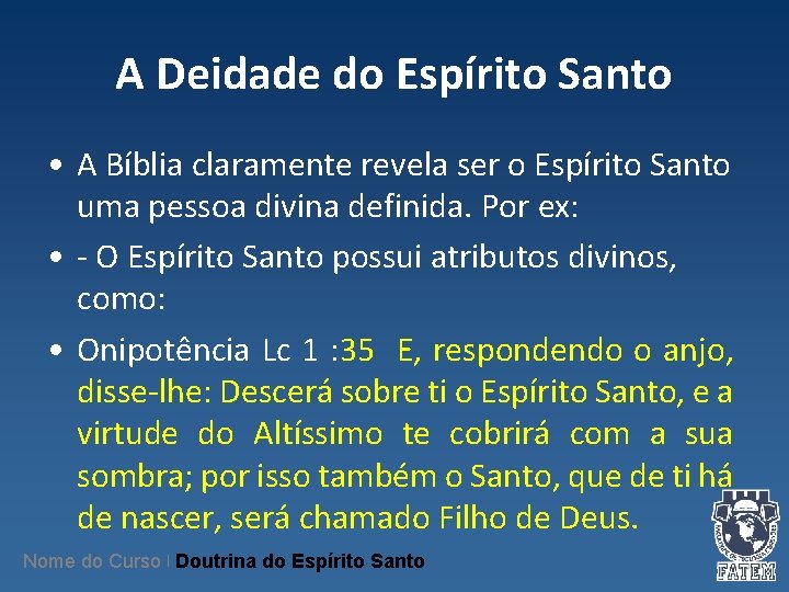 A Deidade do Espírito Santo • A Bíblia claramente revela ser o Espírito Santo A Deidade do Espírito Santo • A Bíblia claramente revela ser o Espírito Santo