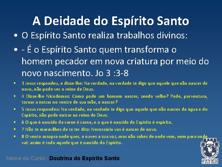 A Deidade do Espírito Santo • O Espírito Santo realiza trabalhos divinos: • - A Deidade do Espírito Santo • O Espírito Santo realiza trabalhos divinos: • -