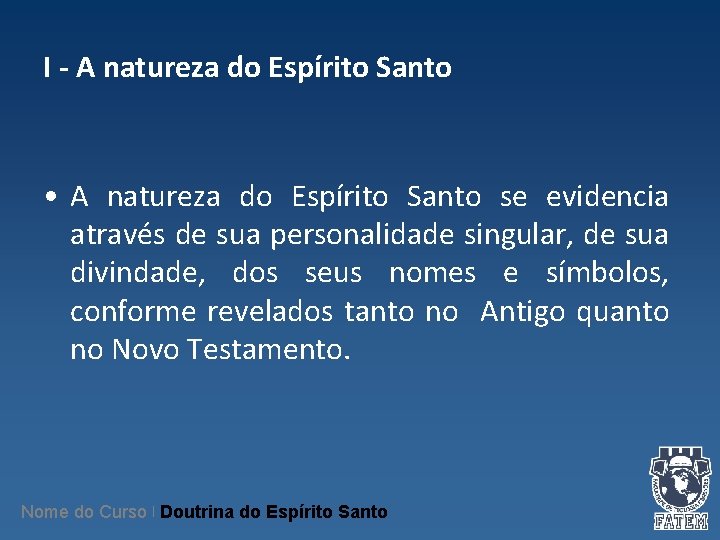 I - A natureza do Espírito Santo • A natureza do Espírito Santo se I - A natureza do Espírito Santo • A natureza do Espírito Santo se