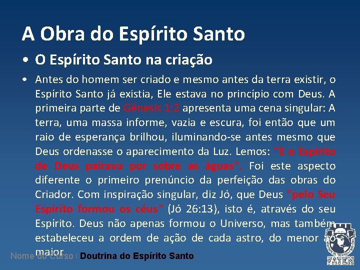 A Obra do Espírito Santo • O Espírito Santo na criação • Antes do A Obra do Espírito Santo • O Espírito Santo na criação • Antes do