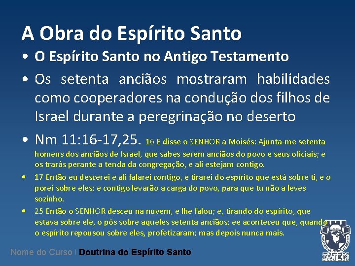 A Obra do Espírito Santo • O Espírito Santo no Antigo Testamento • Os A Obra do Espírito Santo • O Espírito Santo no Antigo Testamento • Os