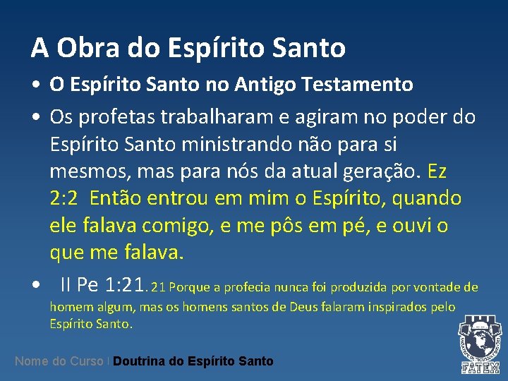 A Obra do Espírito Santo • O Espírito Santo no Antigo Testamento • Os A Obra do Espírito Santo • O Espírito Santo no Antigo Testamento • Os
