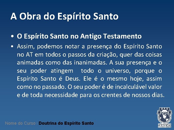 A Obra do Espírito Santo • O Espírito Santo no Antigo Testamento • Assim, A Obra do Espírito Santo • O Espírito Santo no Antigo Testamento • Assim,