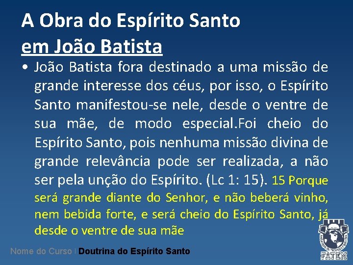 A Obra do Espírito Santo em João Batista • João Batista fora destinado a A Obra do Espírito Santo em João Batista • João Batista fora destinado a