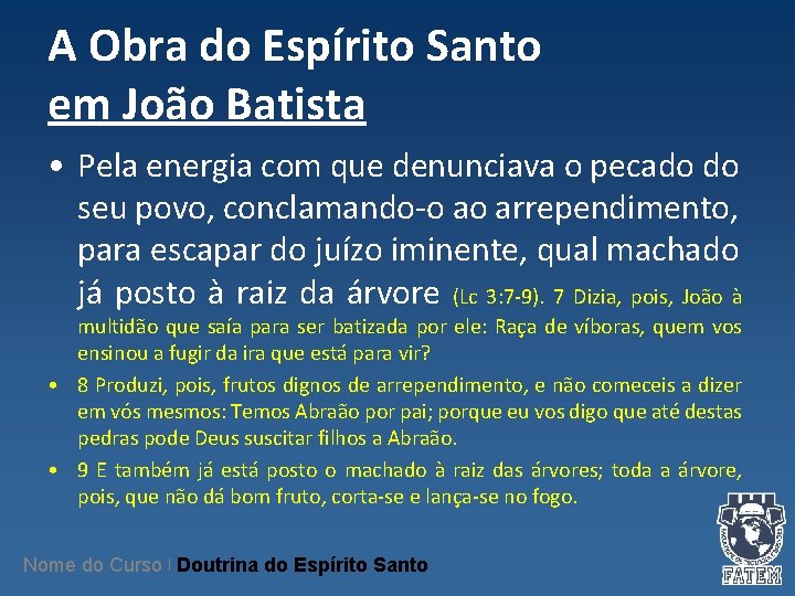 A Obra do Espírito Santo em João Batista • Pela energia com que denunciava A Obra do Espírito Santo em João Batista • Pela energia com que denunciava