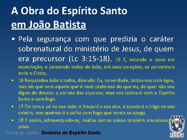 A Obra do Espírito Santo em João Batista • Pela segurança com que predizia A Obra do Espírito Santo em João Batista • Pela segurança com que predizia