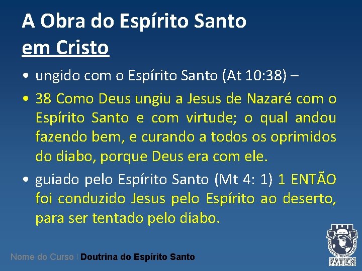 A Obra do Espírito Santo em Cristo • ungido com o Espírito Santo (At A Obra do Espírito Santo em Cristo • ungido com o Espírito Santo (At