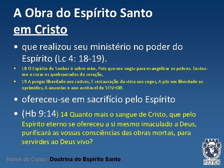 A Obra do Espírito Santo em Cristo • que realizou seu ministério no poder A Obra do Espírito Santo em Cristo • que realizou seu ministério no poder