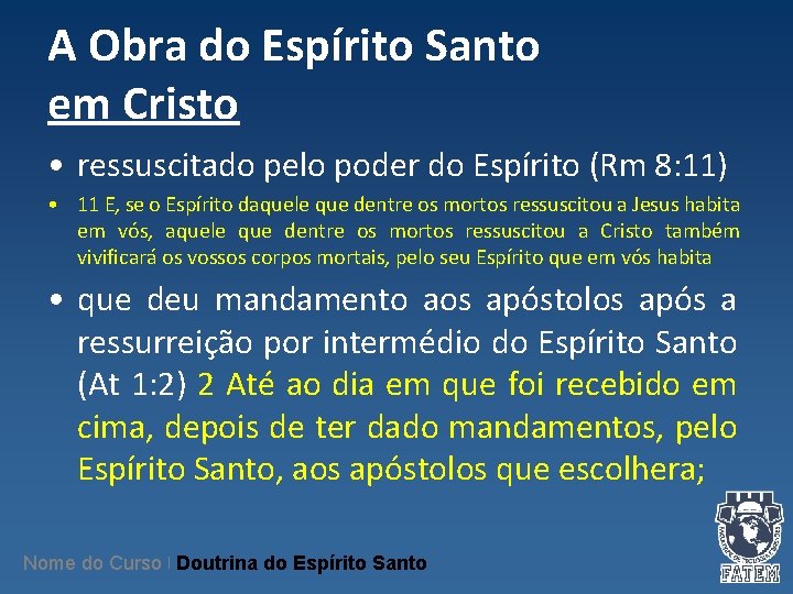 A Obra do Espírito Santo em Cristo • ressuscitado pelo poder do Espírito (Rm A Obra do Espírito Santo em Cristo • ressuscitado pelo poder do Espírito (Rm